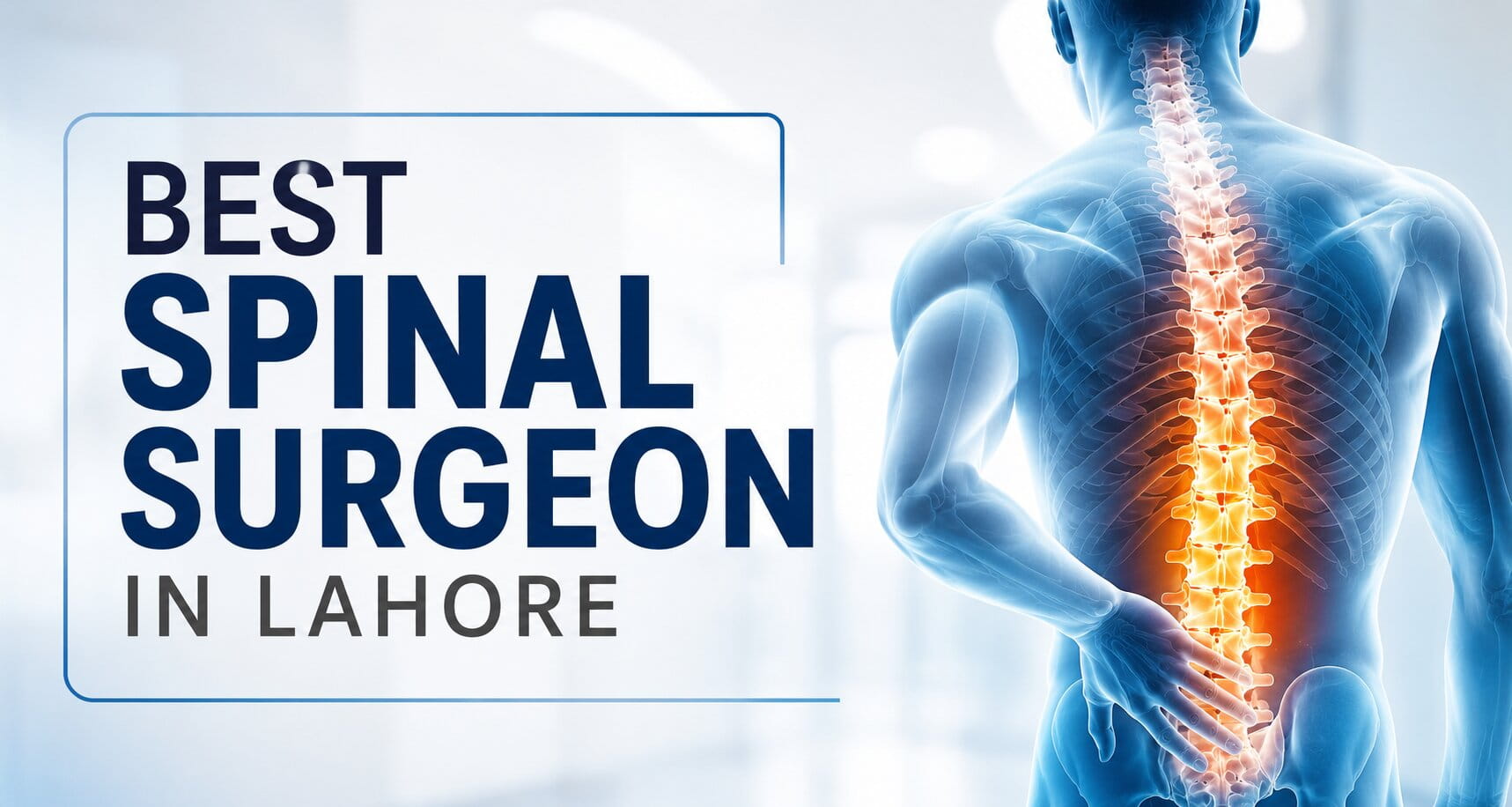 Best Spine Surgeon in Lahore | Neurosurgeon at IMC Hospital